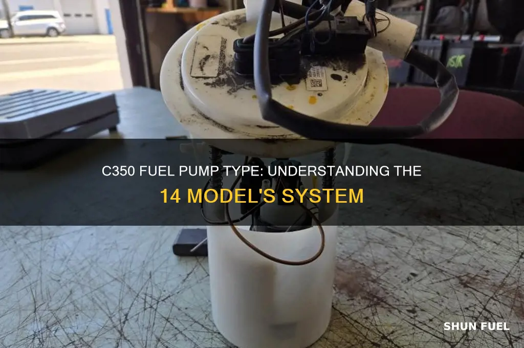 what kind of fuel pump does a 14 c350 use