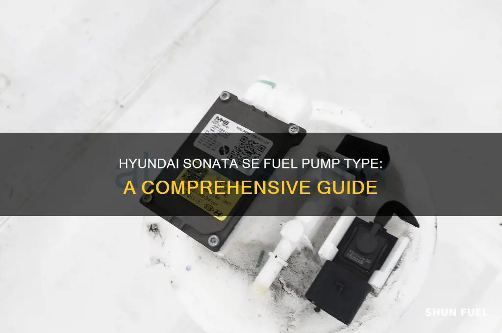 what kind of fuel pump has a hyundai sonata se