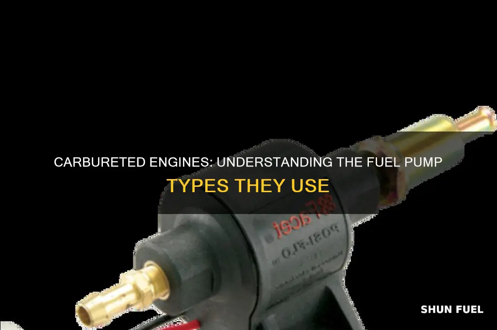 what kind of fuel pumps do carbureted engines have
