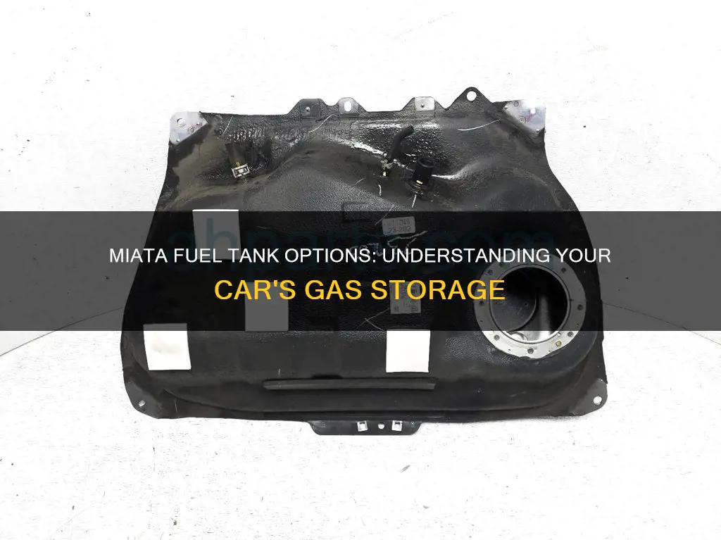 what kind of fuel tank 99 miata