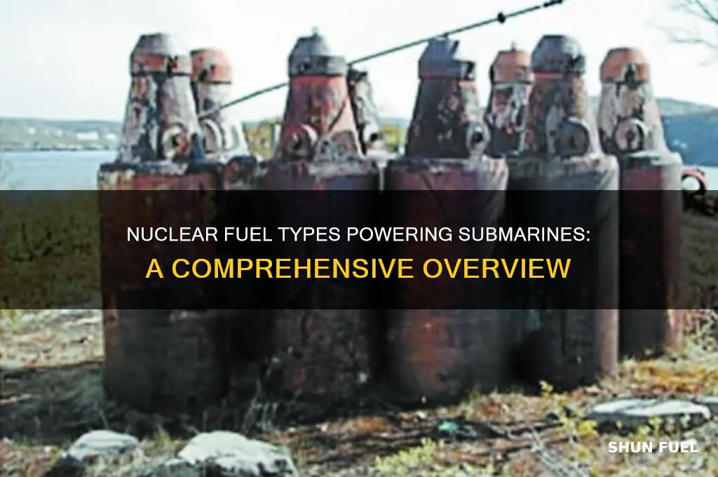 what kind of nuclear fuel is used or subs
