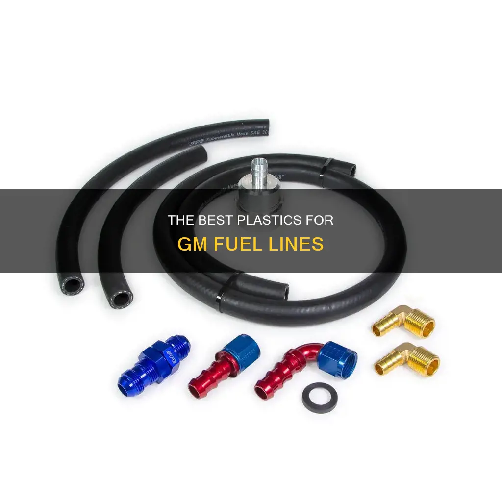 what kind of plastic are gm fuel line