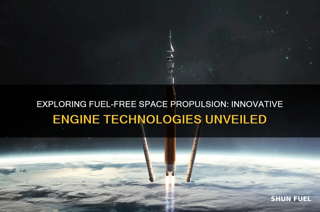 what kind of space engine does not use fuel