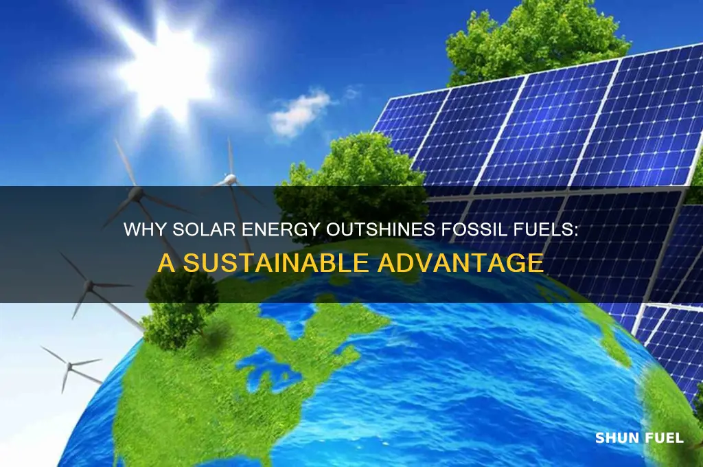 what makes solar energy better than fossil fuels