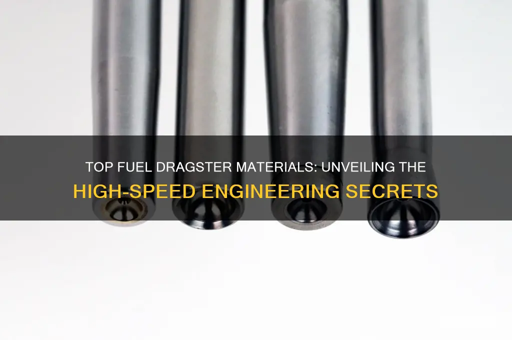 what materials are used in a top fuel dragster