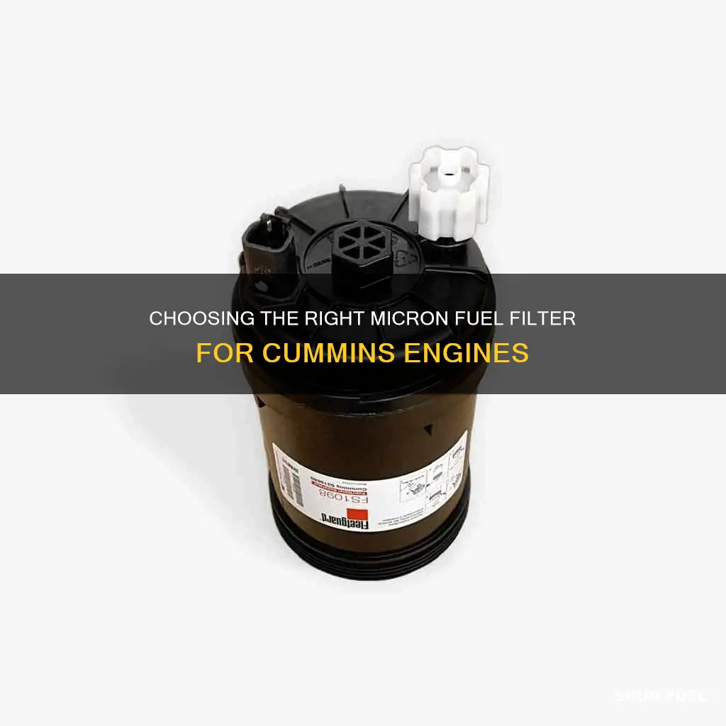 what micron fuel filter to use cummins
