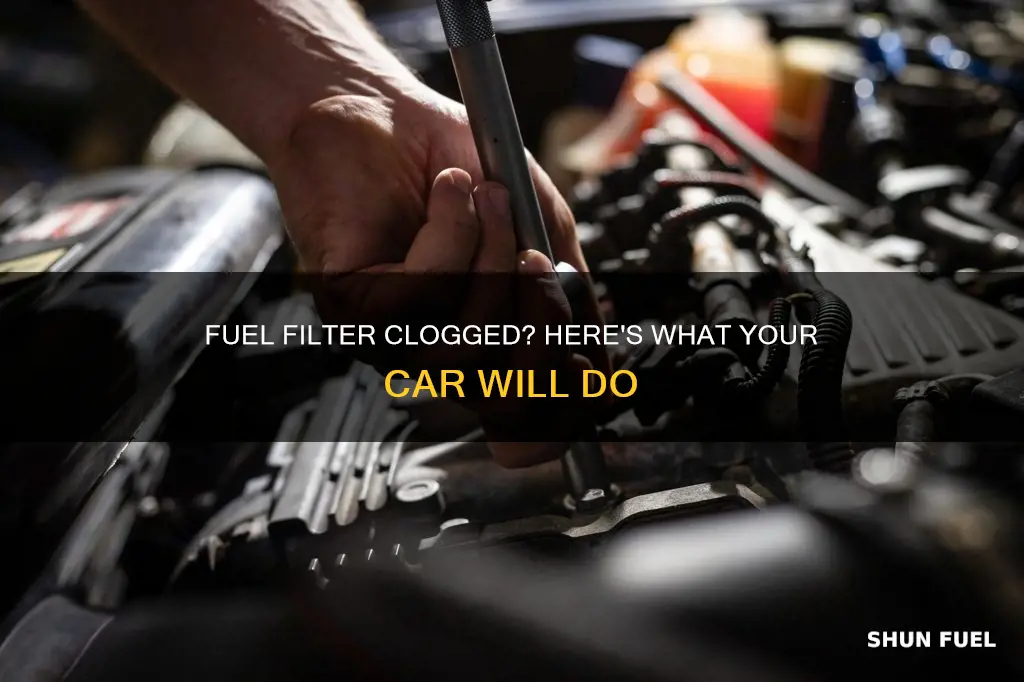 what might q customer notice with a clogged fuel filter