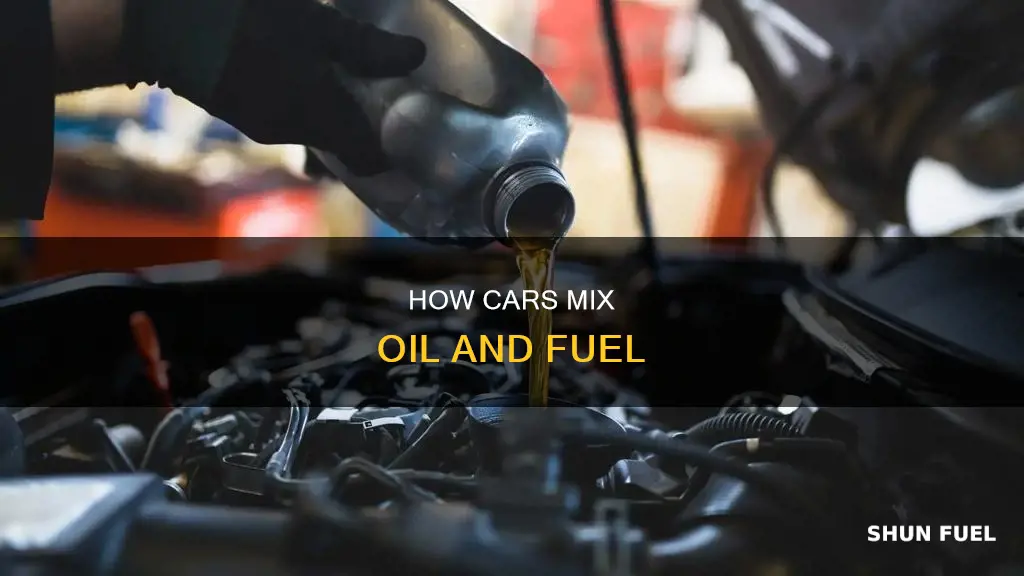 what mixs the oil and fuel in a car