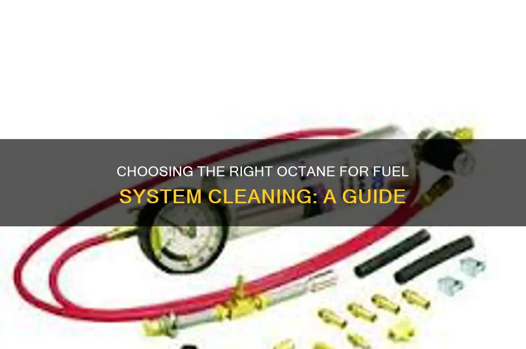 what octane should i use to clean fuel system