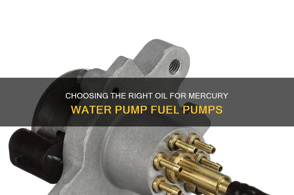 what oil in mercury water pump fuel pump
