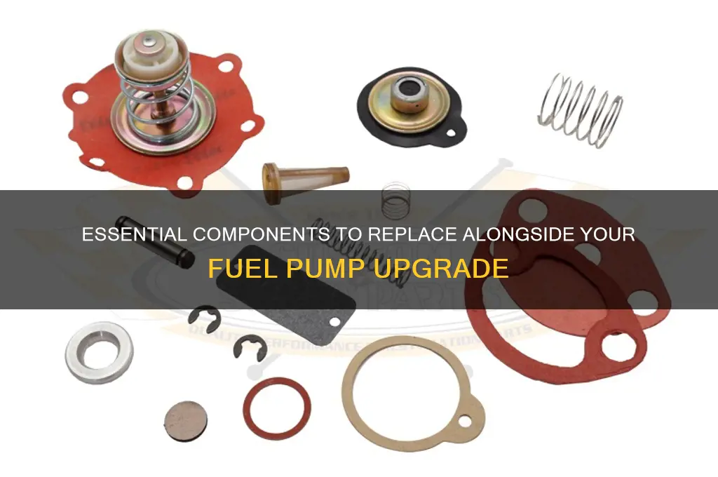 what other parts do you need when replacing fuel pump