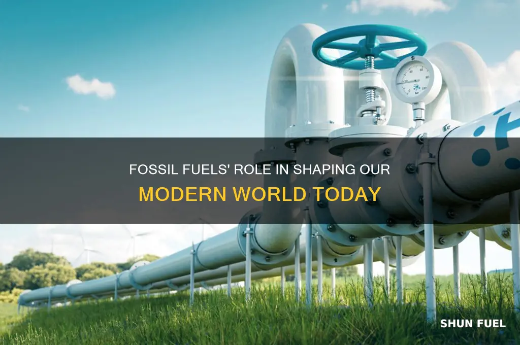 what part do fossil fuels play in our modern world