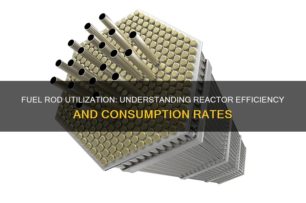 what percent of fuel rods are used in most reactors