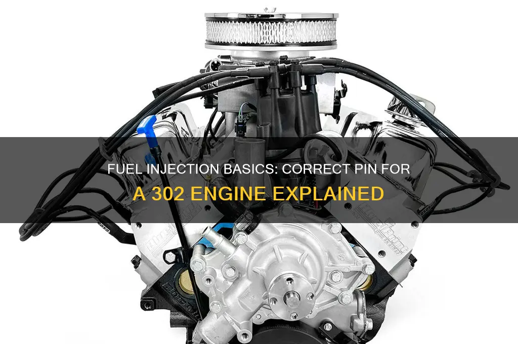 what pin do you use on a fuel injected 302