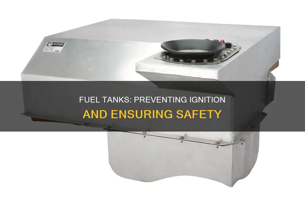 what prevents a fuel tank from igniting