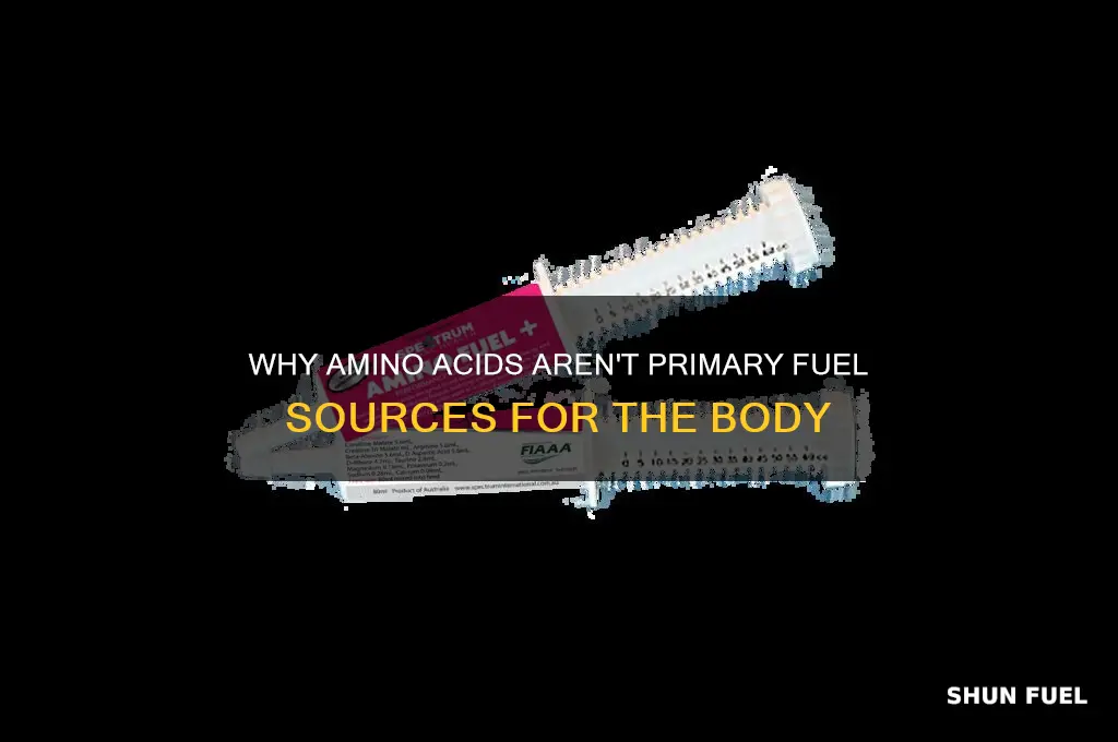 what prevents amino acids from being used as fuel