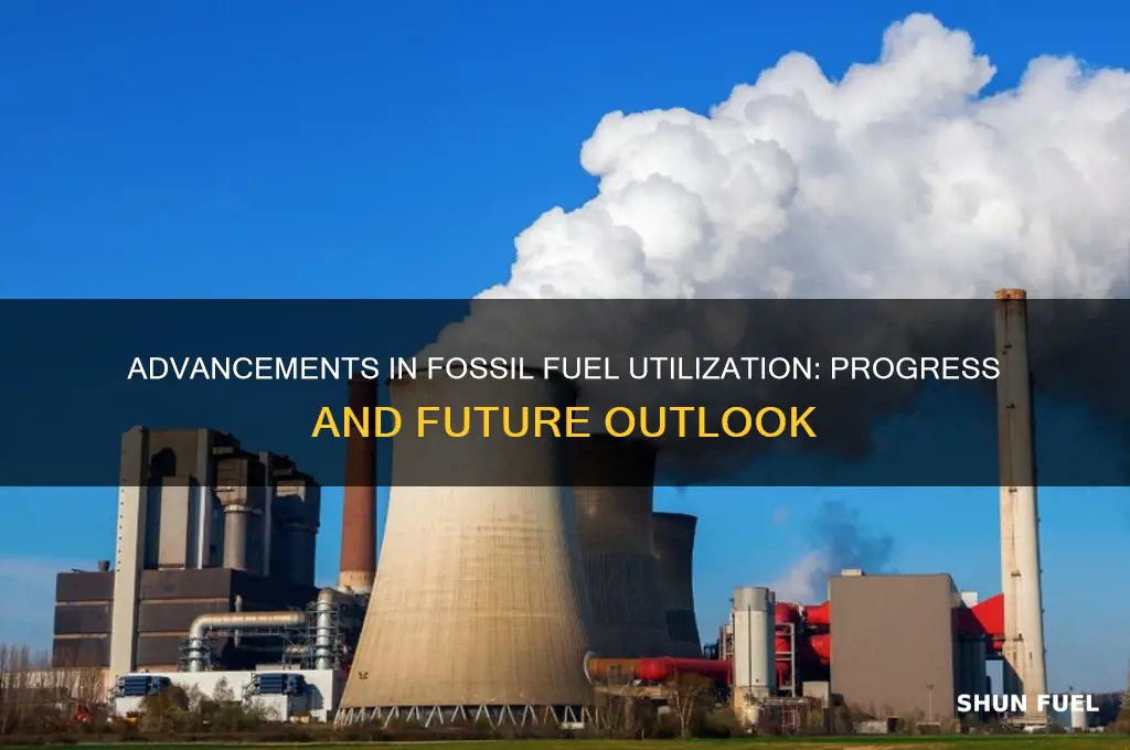 what progress was made toward the use of fossil fuels