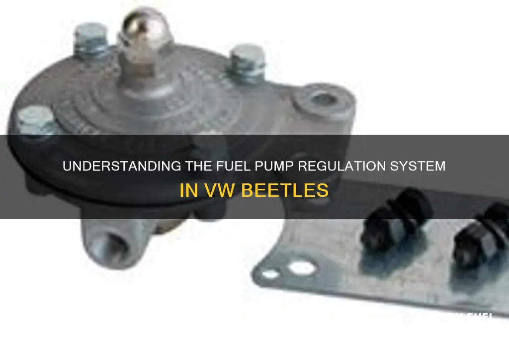 what regulates the fuel pump on a vw beetle