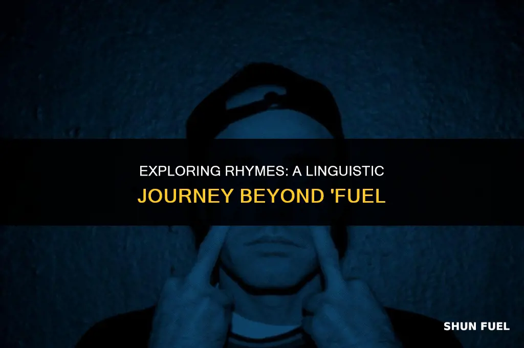 what ryhmes with fuel