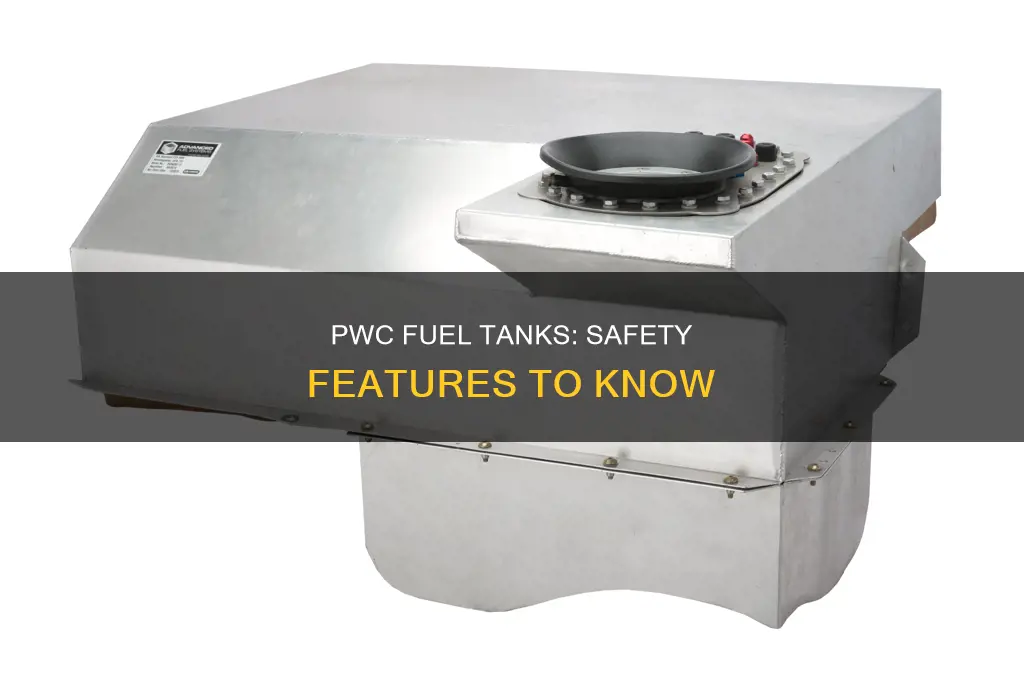 what safety feature is in pwc fuel tanks
