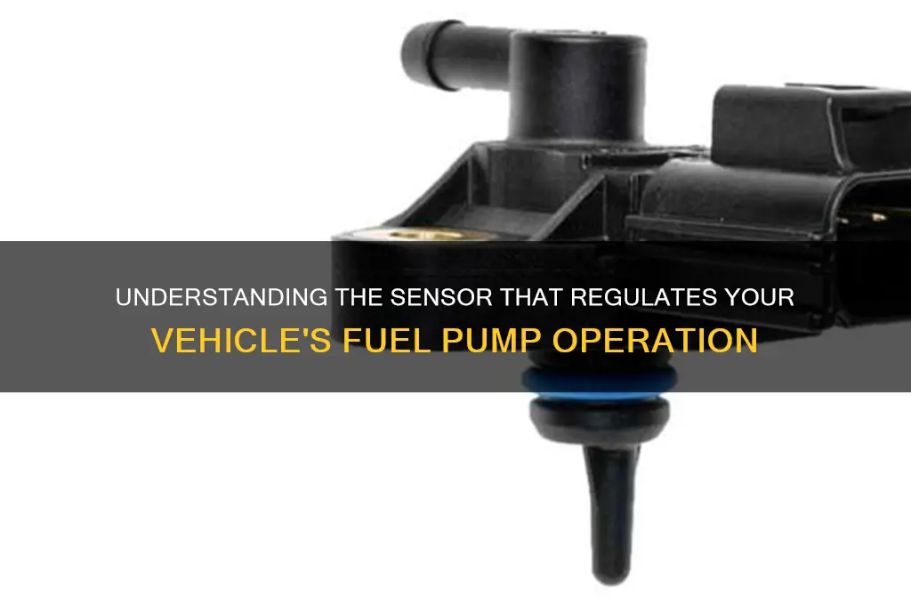 what sensor controls the fuel pump