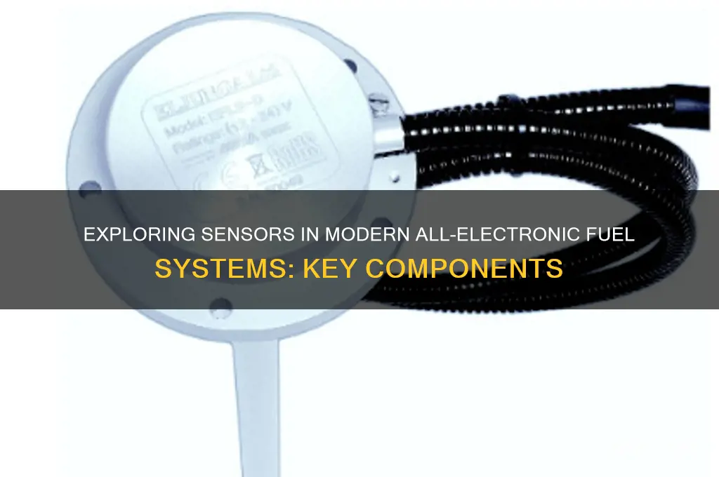 what sensors are used in an all electronic fuel system