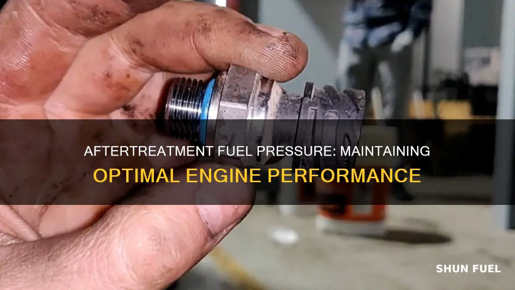 what should aftertreatment fuel pressure be