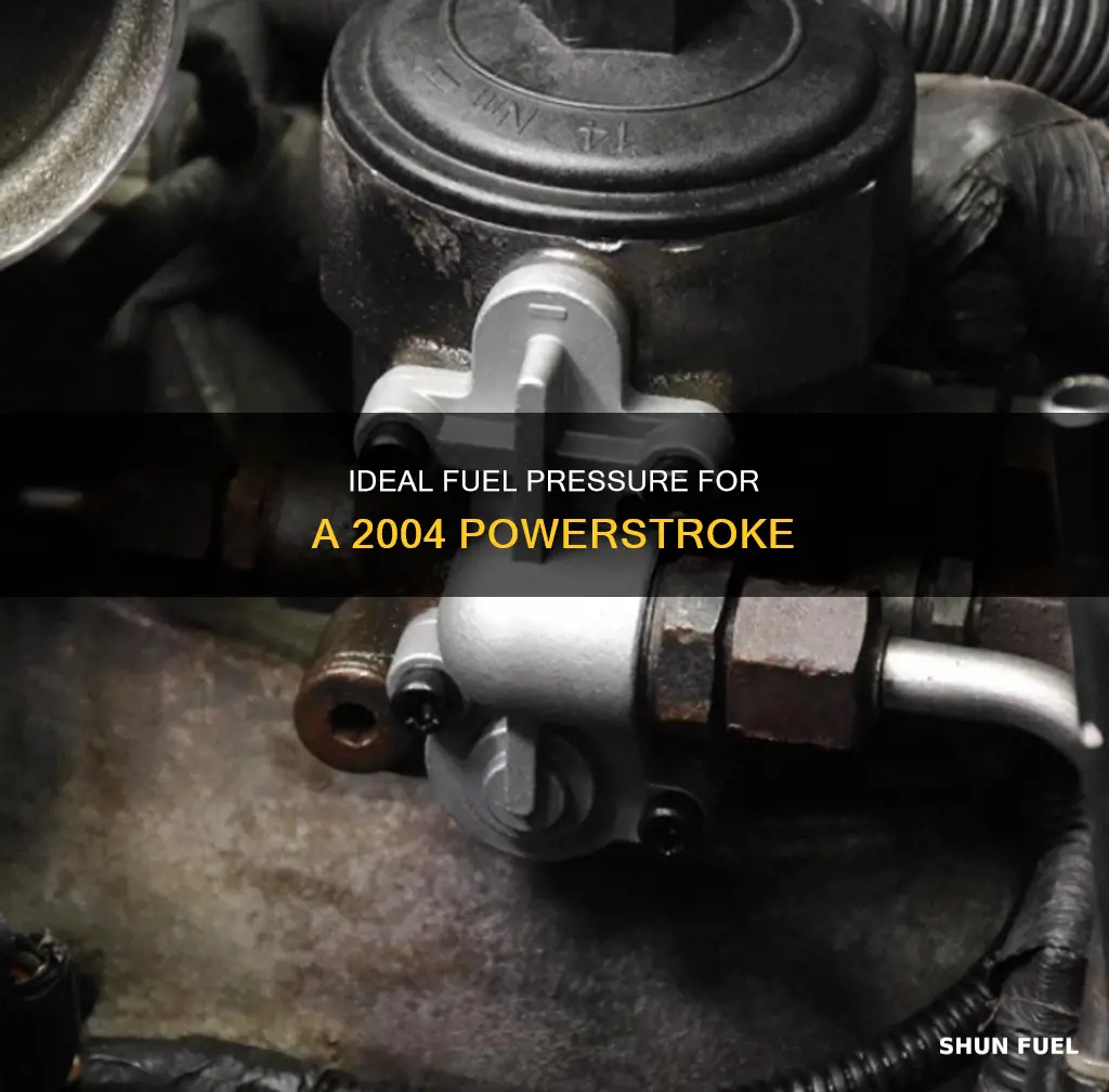 what should fuel pressure be on a 2004 powerstroke