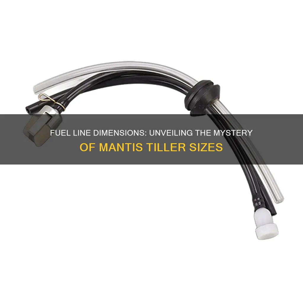 what size are the fuel line on a mantis tiller