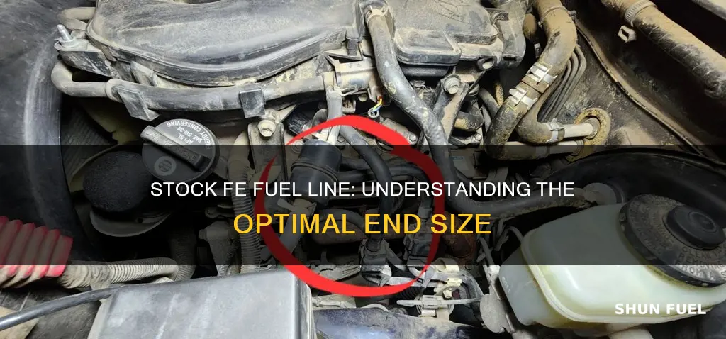 what size ends on a stock fe fuel line