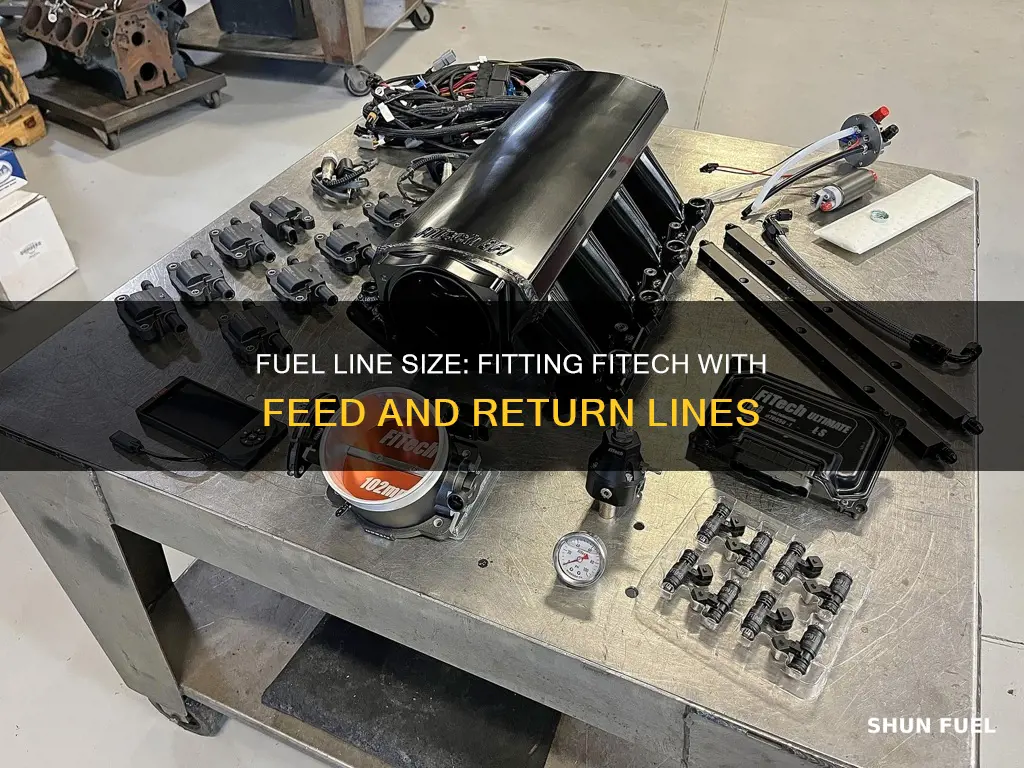 what size feed and return fuel lines for fitech