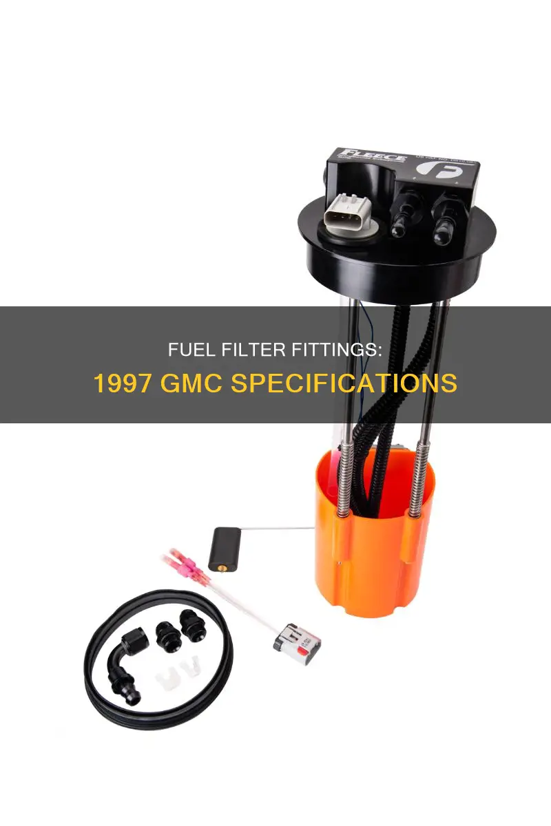 what size fittings are on a 1997 gmc fuel filter