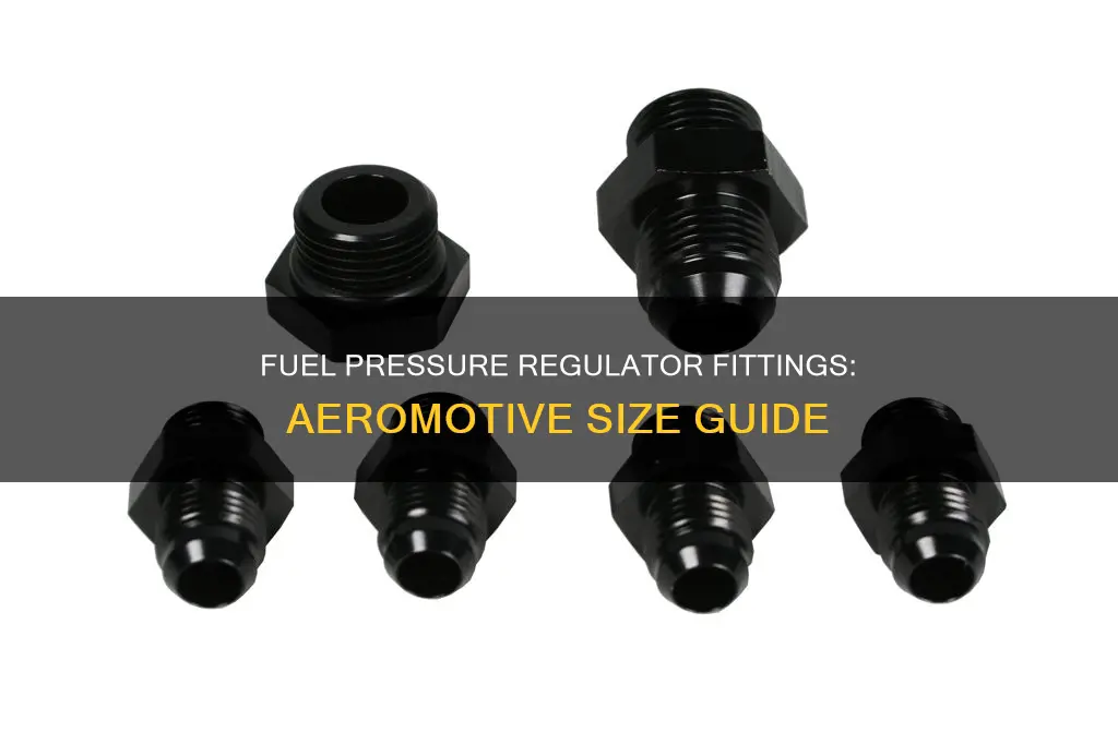 what size fittings on aeromotive fuel pressure regulator