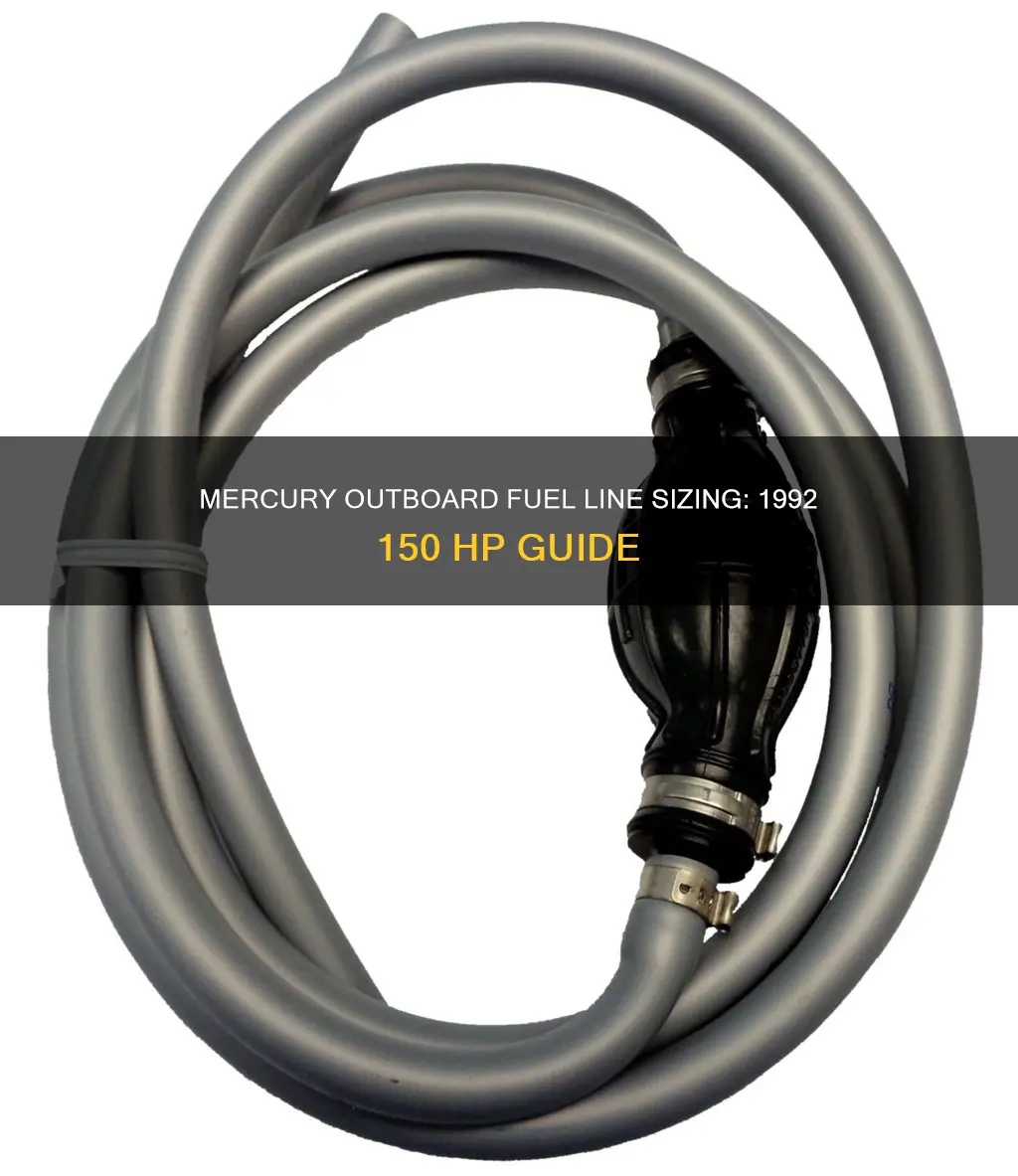 what size fuel line 1992 mercury 150 outboard