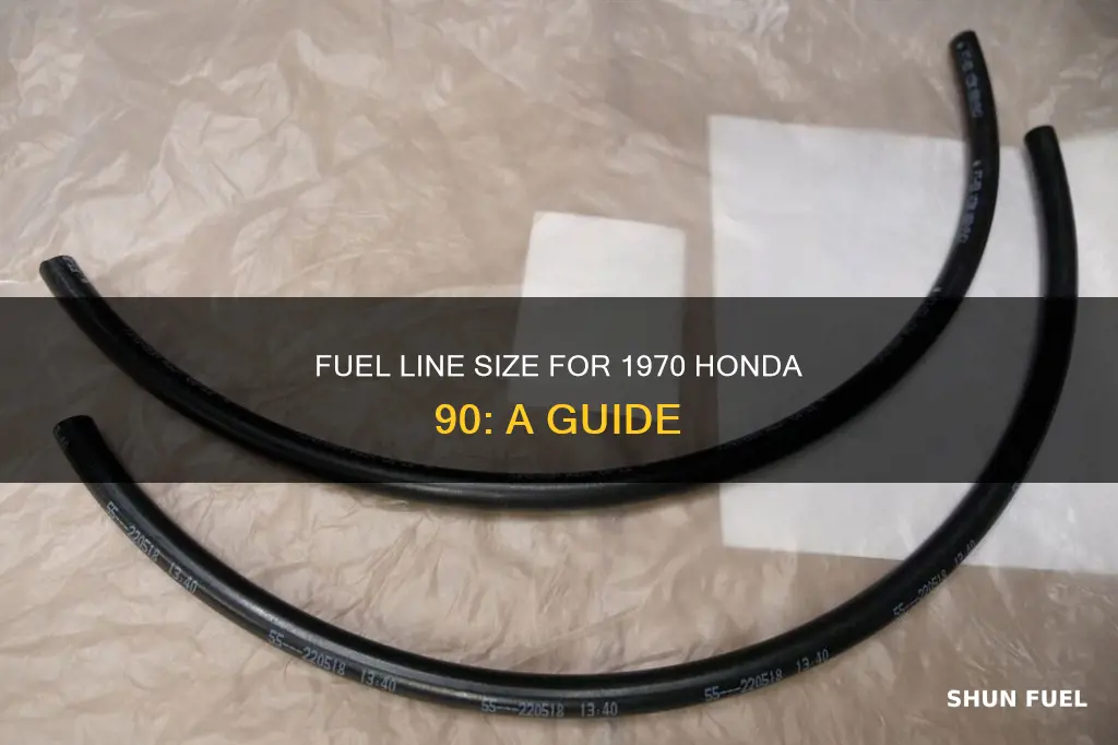 what size fuel line does 1970 honda 90 take