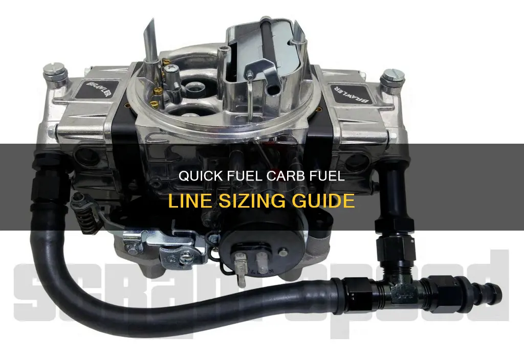 what size fuel line does a quick fuel carb need