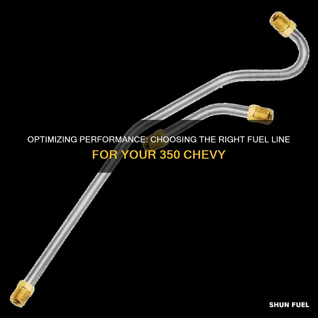 what size fuel line for 350 chevy