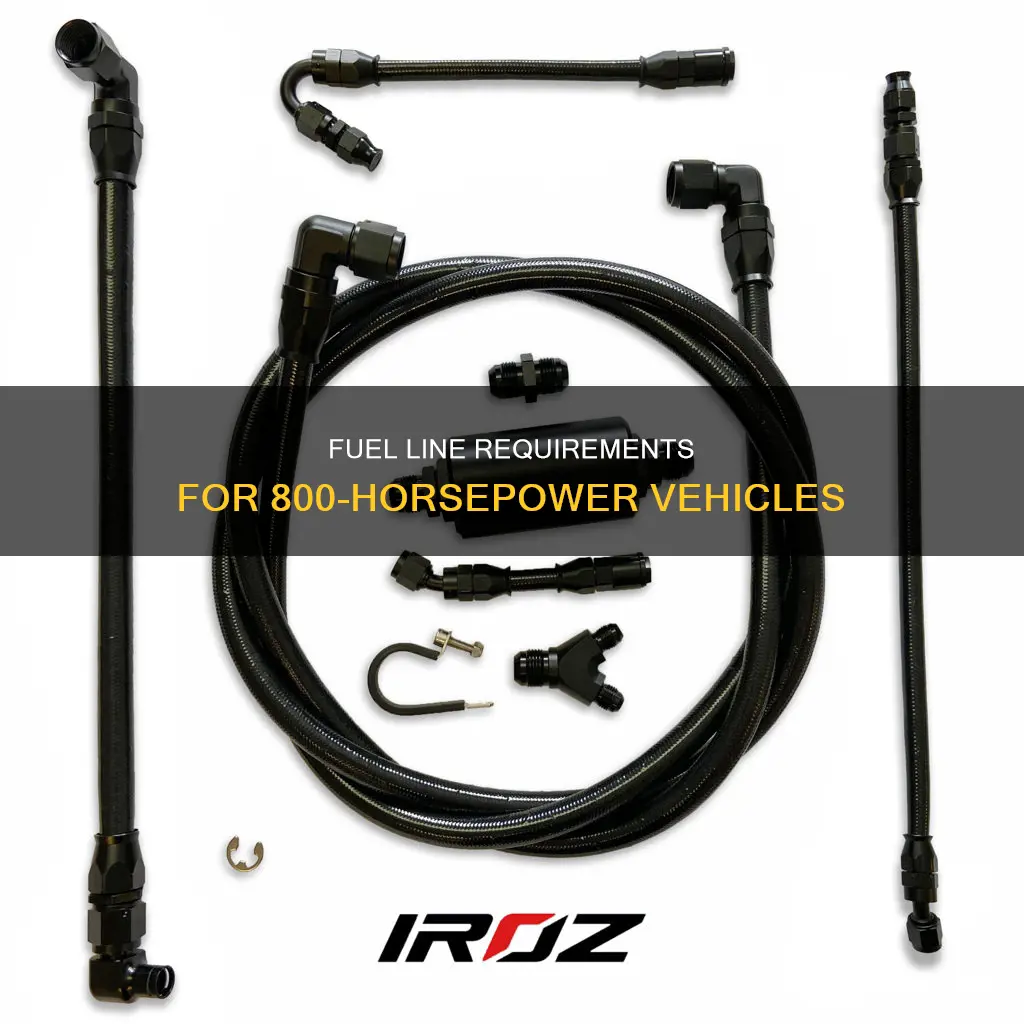 what size fuel line for 800 horsepower to the wheels