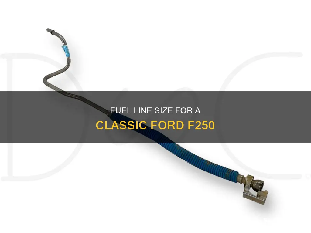 what size fuel line for 87 ford f250