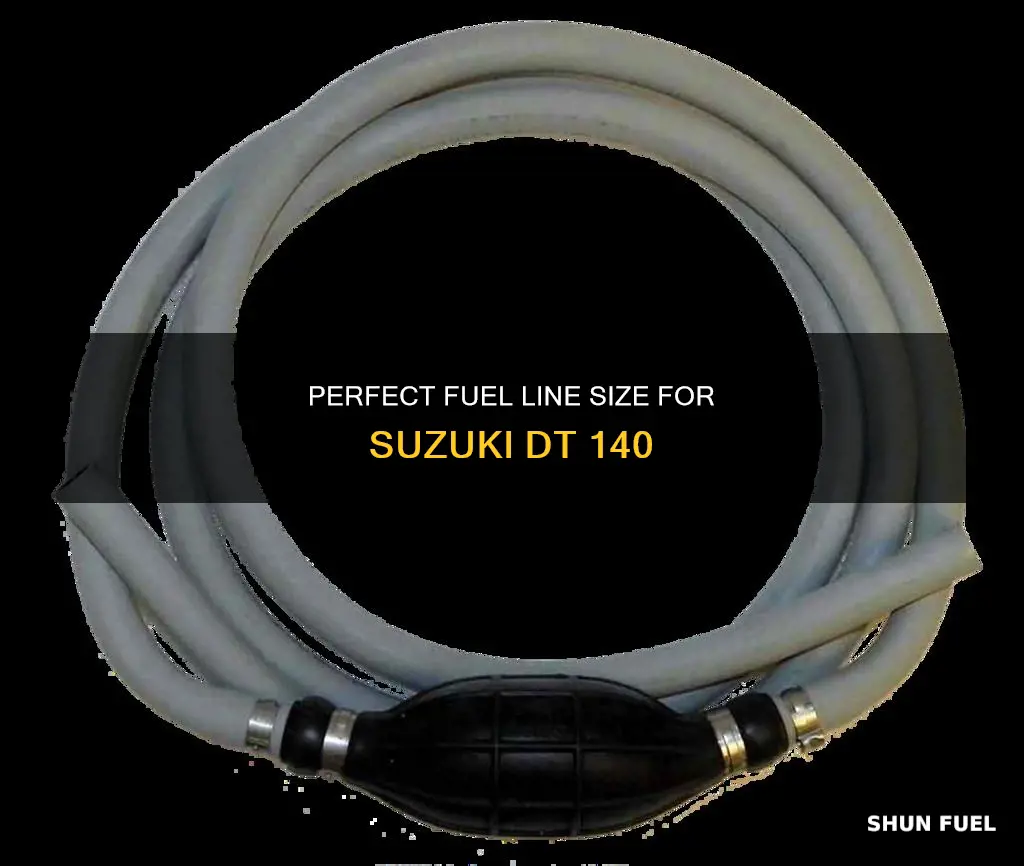 what size fuel line for a suzuki dt 140