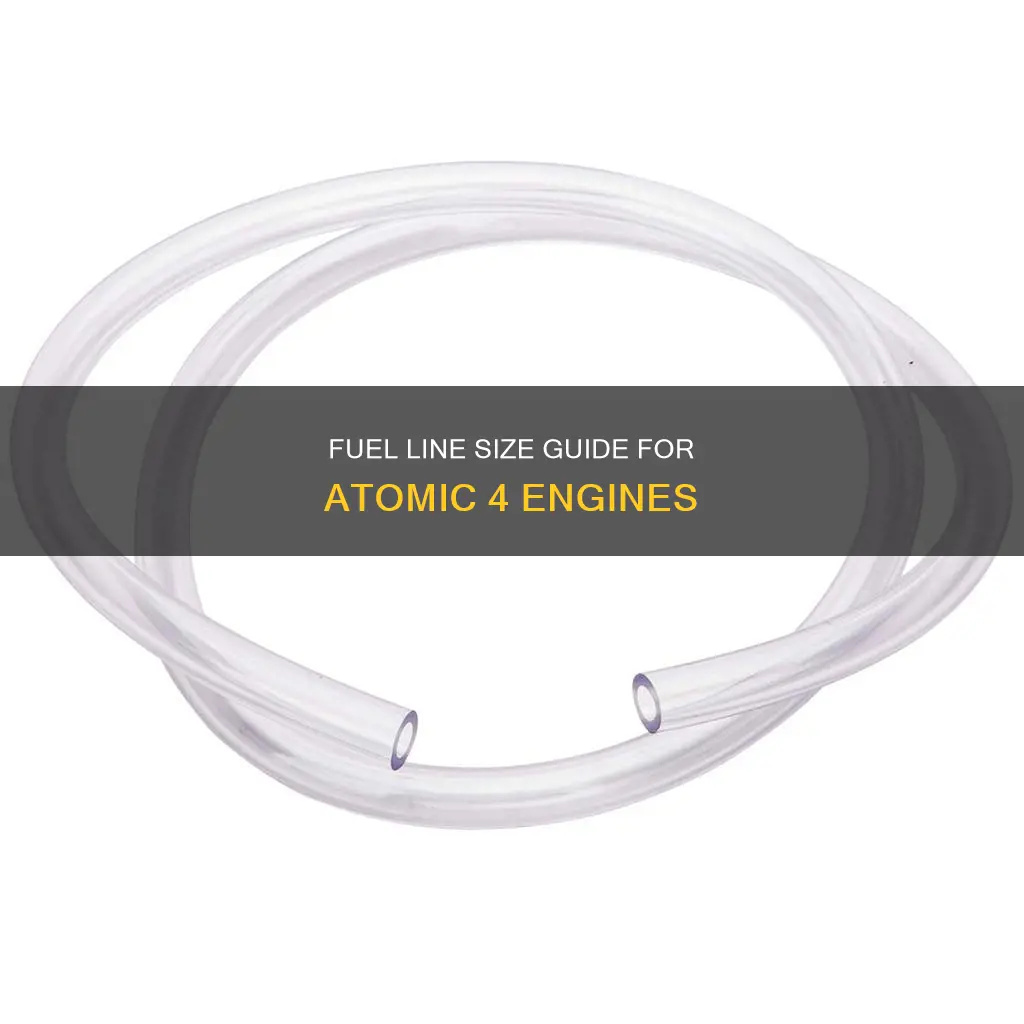 what size fuel line for an atomic 4 engine
