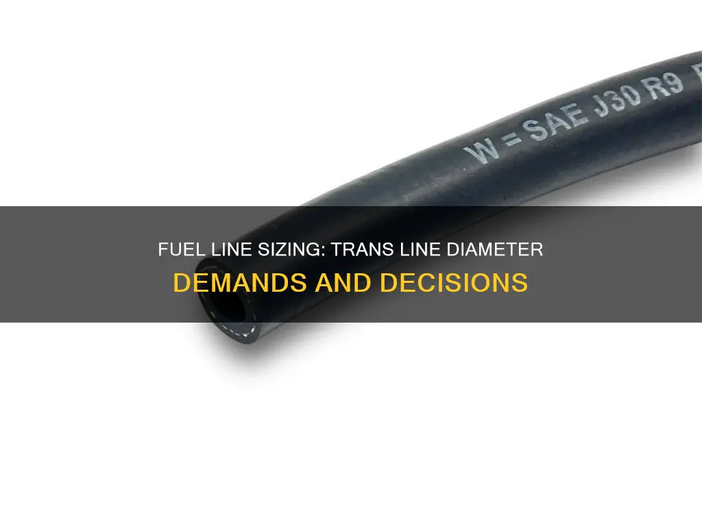 what size fuel line for trans lines