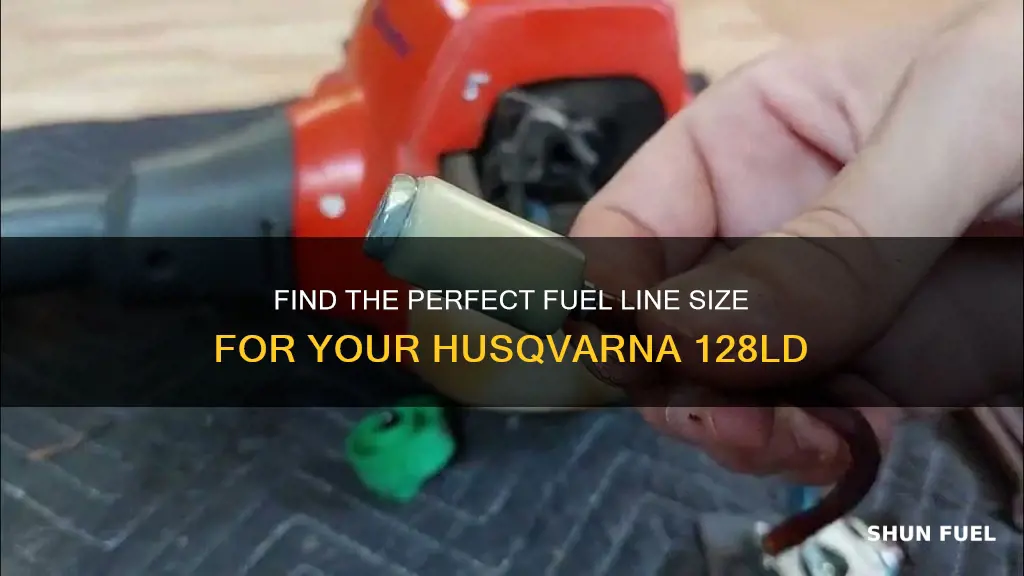 what size fuel line husqvarna 128ld