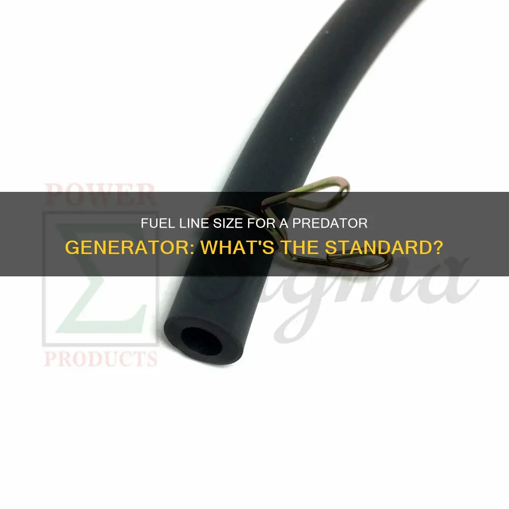 what size fuel line is on a predator generator
