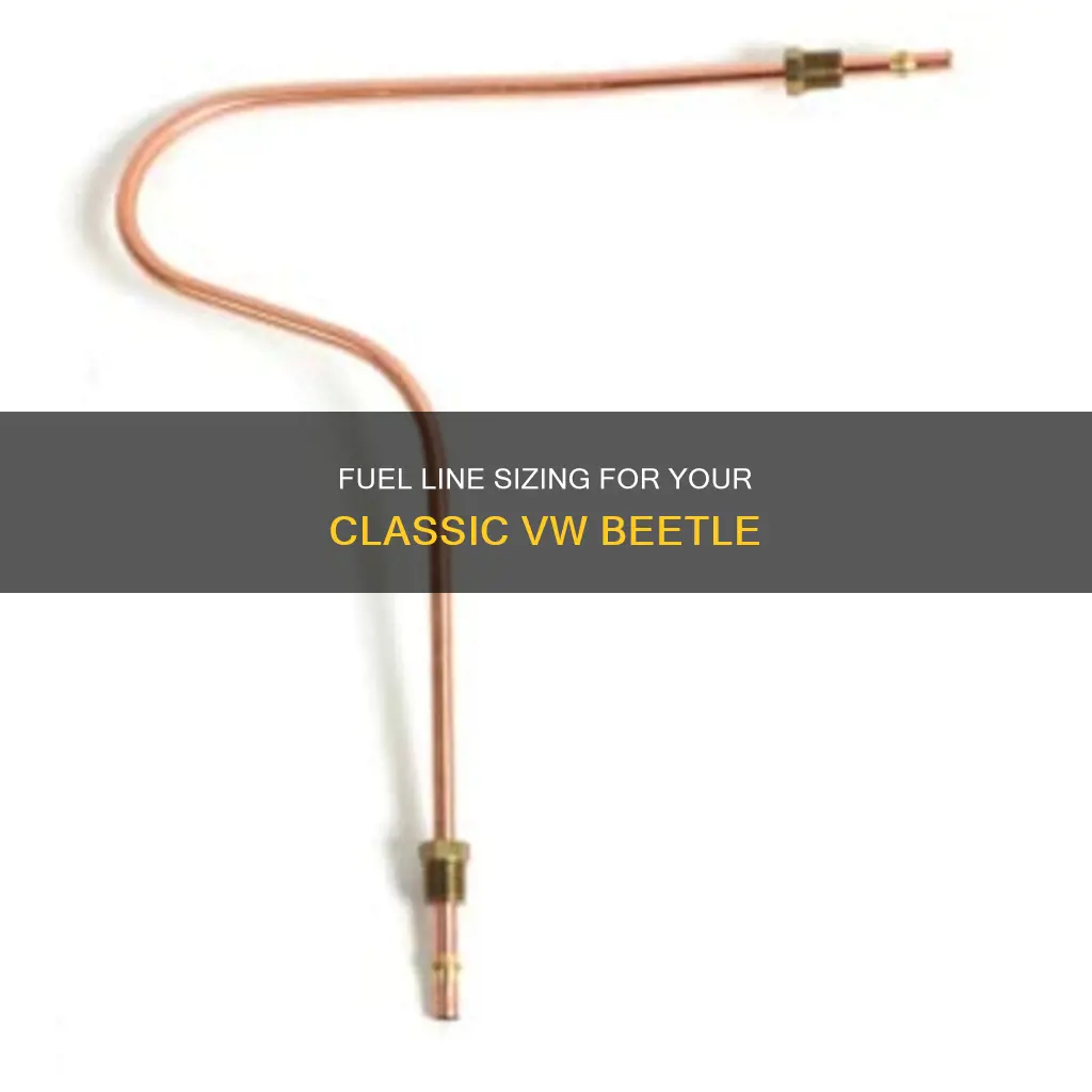 what size fuel line on vw beetle classic