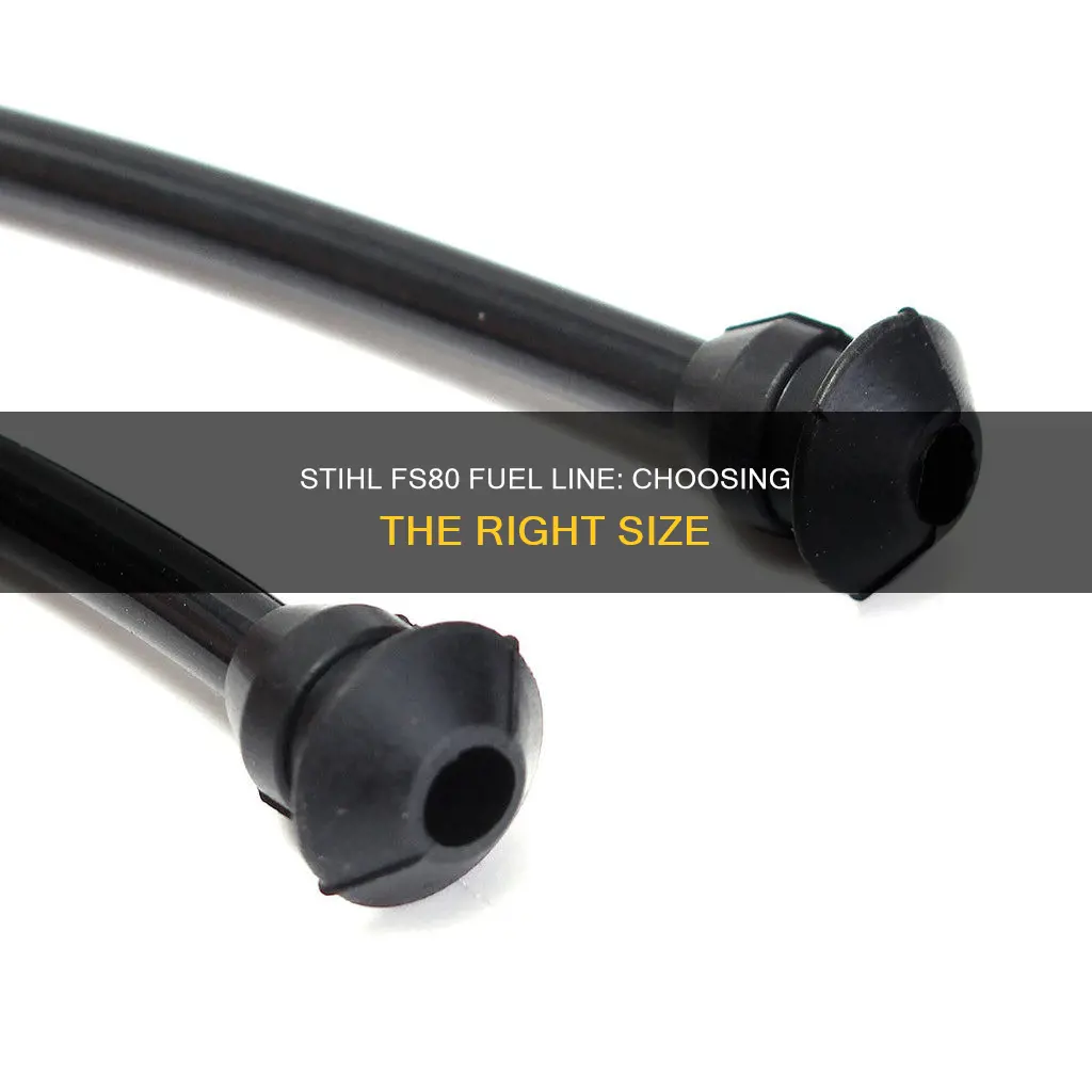 what size fuel line should be on a stihl fs80