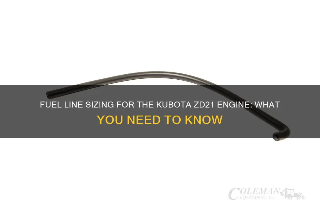what size fuel lines on a zd21 kubota