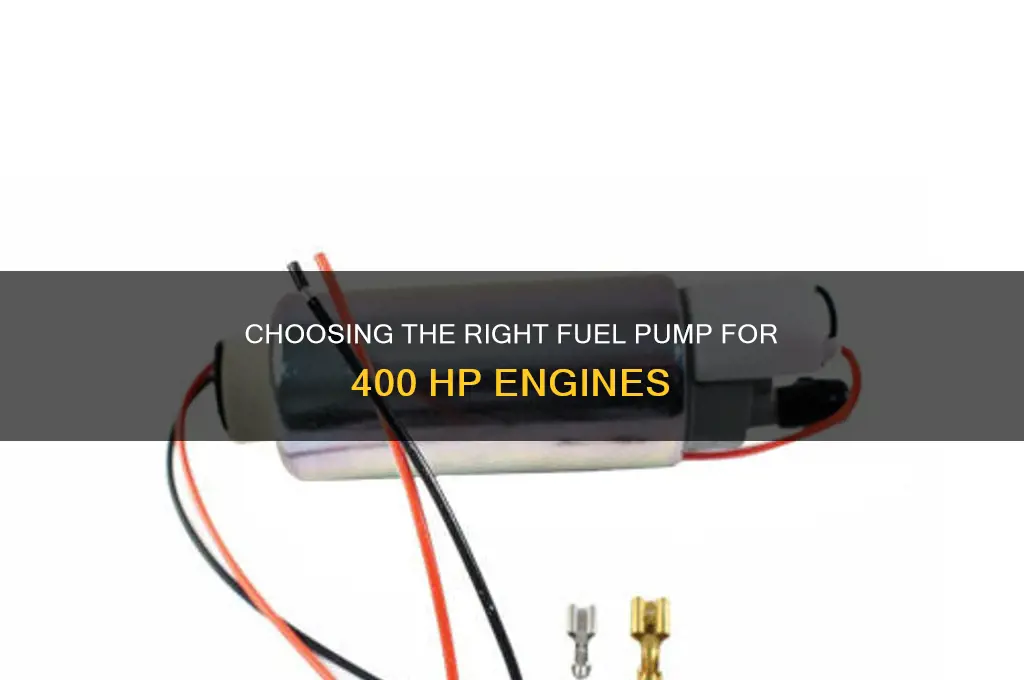 what size fuel pump for 400 hp