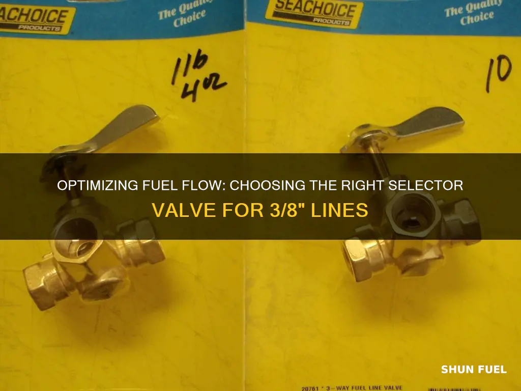 what size fuel selector valve for 3 8 fuel line