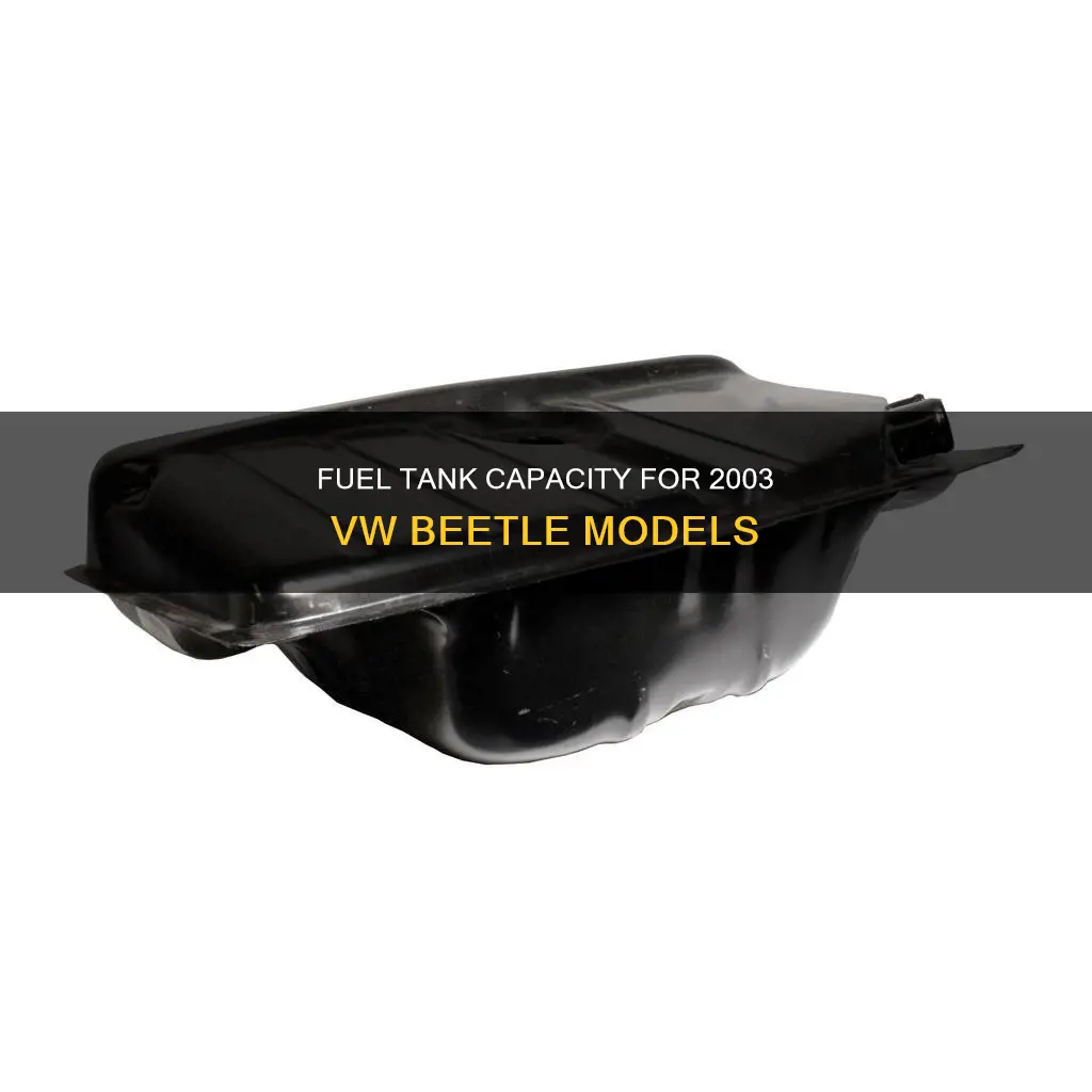 what size fuel tank 2003 vw beetle